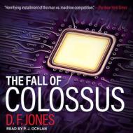 The Fall of Colossus di D. F. Jones edito da Tantor Audio