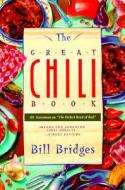 The Great Chili Book di Bill Bridges edito da Rowman & Littlefield