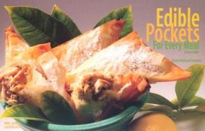 Edible Pockets for Every Meal di Donna Rathmell German edito da Taylor Trade Publishing