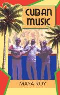 Cuban Music di Maya Roy edito da Markus Wiener Publishers