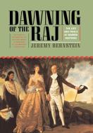Dawning of the Raj di Jeremy Bernstein edito da Ivan R. Dee Publisher