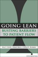 Going Lean: Busting Barriers To Patient Flow di Robert Barry edito da American College Of Healthcare Exec Ion Press