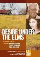 Desire Under the Elms di Eugene Gladstone O'Neill edito da LA Theatre Works