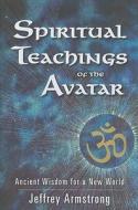 Spiritual Teachings Of The Avatar di Jeffrey Armstrong edito da Beyond Words Publishing