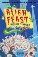 Alien Feast di Michael Simmons edito da Roaring Brook Press