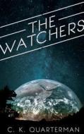 The Watchers di C. K. Quarterman edito da Ambassador-Emerald International