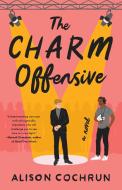 The Charm Offensive di Alison Cochrun edito da Atria Books