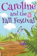 Caroline and the Fall Festival di Jupiter Kids edito da Speedy Publishing LLC