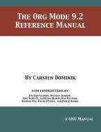 The Org Mode 9.2 Reference Manual di Carsten Dominik edito da 12th Media Services