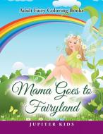 Mama Goes to Fairyland di Jupiter Kids edito da Jupiter Kids