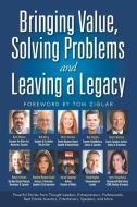 Bringing Value, Solving Problems and Leaving a Legacy di Denis Waitley, Bob Burg, Ray Higdon edito da LIGHTNING SOURCE INC