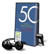 50 Great E-Businesses & the Minds Behind Them [With Earbuds] di Emily Ross, Angus Holland edito da Findaway World
