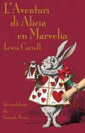 L'aventuri Di Alicia En Marvelia di Carroll Lewis Carroll edito da Evertype