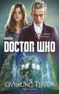 Doctor Who: The Crawling Terror (12th Doctor novel) di Mike Tucker edito da Ebury Publishing