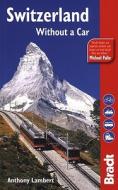 Switzerland di Anthony Lambert edito da Bradt Travel Guides