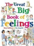 The Great Big Book Of Feelings di Mary Hoffman edito da Frances Lincoln Publishers Ltd