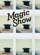 Magic Show di Jonathan Allen, Sally O'Reilly edito da Hayward Gallery Publishing