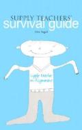 Supply Teachers' Survival Guide di Glen Segell edito da Institute Of Education Press