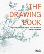 The Drawing Book di Charles Darwent, Kate MacFarlane, Katharine Stout edito da Black Dog Publishing London Uk