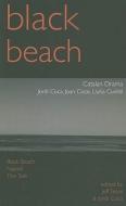 Black Beach & Other Plays di Jordi Coca, Joan Casas, Lluisa Cunille edito da PARTHIAN