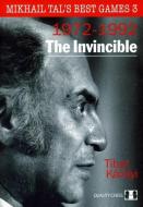 The Invincible: Mikhail Tal's Best Games 3 di Tibor Karolyi edito da QUALITY CHESS
