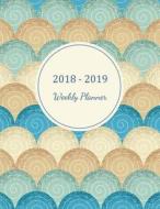 2018 - 2019 Weekly Planner: 2018 - 2019 Two Year Planner ( Daily Weekly and Monthly Calendar ) Agenda Schedule Organizer Logbook and Journal Noteb di Hazel Cosper edito da Createspace Independent Publishing Platform