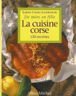 La Cuisine Corse de Mère En Fille di Sabine Cassel-Lanfranchi edito da ALBIN MICHEL