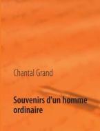 Souvenirs d'un homme ordinaire di Chantal Grand edito da Books on Demand