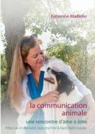La Communication Animale di Fabienne Maillefer edito da Books On Demand