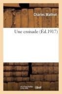 Une Croisade di MATHIOT-C edito da Hachette Livre - BNF