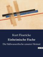 Einheimische Fische di Kurt Floericke edito da Culturea