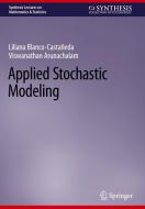 Applied Stochastic Modeling di Viswanathan Arunachalam, Liliana Blanco-Castañeda edito da Springer Nature Switzerland