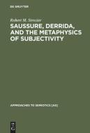 Saussure, Derrida, and the Metaphysics of Subjectivity di Robert M. Strozier edito da De Gruyter Mouton