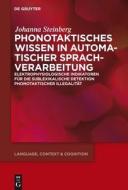 Phonotaktisches Wissen: Zur Pra-Attentiven Verarbeitung Phonotaktischer Illegalitat di Johanna Steinberg edito da Walter de Gruyter