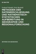 Methoden der Datenerschließung und mathematisch-statistischen Aufbereitung in Geographie und Regionalforschung di Gerhard Schmidt, Erich Bacinski edito da De Gruyter