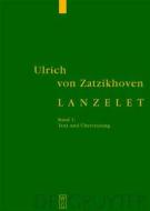 Lanzelet: Band 1: Text Und Ubersetzung. Band 2: Forschungsbericht Und Kommentar di Ulrich Von Zatzikhoven edito da Walter de Gruyter
