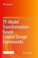 TP-Model Transformation-Based-Control Design Frameworks di Péter Baranyi edito da Springer International Publishing