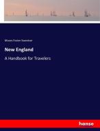 New England di Moses Foster Sweetser edito da hansebooks