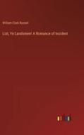 List, Ye Landsmen! A Romance of Incident di William Clark Russell edito da Outlook Verlag