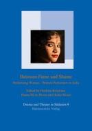 Between Fame and Shame: Performing Women - Women Performers in India edito da Harrassowitz