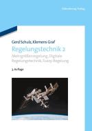 Regelungstechnik 2 di Gerd Schulz, Klemens Graf edito da de Gruyter Oldenbourg