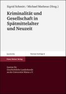 Kriminalität und Gesellschaft in Spätmittelalter und Neuzeit edito da Steiner Franz Verlag
