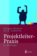 Projektleiter - Praxis di Jürgen Hansel, Gero Lomnitz edito da Springer-Verlag GmbH