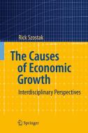 The Causes Of Economic Growth di Rick Szostak edito da Springer-verlag Berlin And Heidelberg Gmbh & Co. Kg
