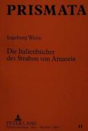 Die Italienbücher des Strabon von Amaseia di Ingeborg Weiss edito da Lang, Peter GmbH