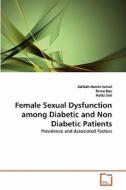 Female Sexual Dysfunction among Diabetic and Non Diabetic Patients di Adibah Hanim Ismail, Rawa Bau, Hatta Sidi edito da VDM Verlag
