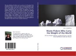 Waste Pickers Who Carry the Weight of the World di Gören Ceren Deniz edito da LAP Lambert Academic Publishing