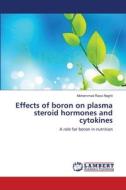 Effects of boron on plasma steroid hormones and cytokines di Mohammad Reza Naghii edito da LAP Lambert Academic Publishing