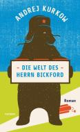 Die Welt des Herrn Bickford di Andrej Kurkow edito da Haymon Verlag
