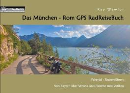Das München - Rom GPS RadReiseBuch di Kay Wewior edito da Books on Demand